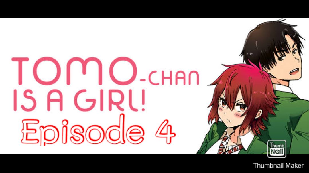 Tomo-chan Is a Girl! Episode 4 - BiliBili