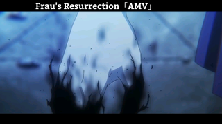 Frau's Resurrection「AMV」 Hay Nhất