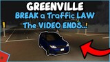 IF I BREAK a TRAFFIC LAW IN GREENVILLE The VIDEO ENDS... Roblox Greenville