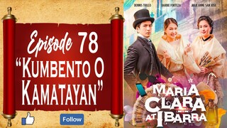 Maria Clara at Ibarra - Episode 78 - "Kumbento o Kamatayan?"