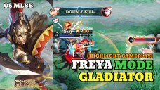 Highlight Gameplay MLBB Freya Mode Gladiator🥶