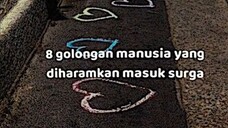 8 Golongan yang di haram kan masuk surga 🙏