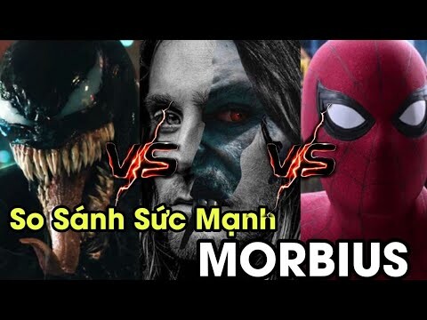 Sẽ Như Thế Nào Khi Sức Mạnh Của MORBIUS So Sánh Với Venom Và SpiderMan - Review Phim Morbius 2022