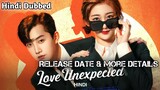 Love Unexpected Hindi Dubbed Release Date | Love Unexpected Review In Hindi | Love Unexpected Hindi