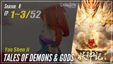 【Yao Shen Ji】 S8 EP 1~3 (329-331) - Tales Of Demons And Gods | Donghua - 1080P