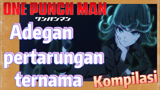 [One Punch Man] Kompilasi | Adegan pertarungan ternama