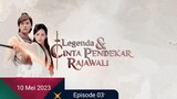 Review _ Legenda Cinta Pendekar Rajawali _ 2017_ Ep 03