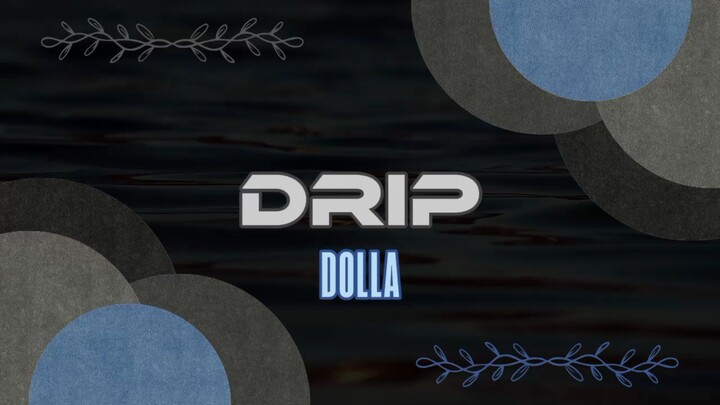 DOLLA - DRIP (Lyric)