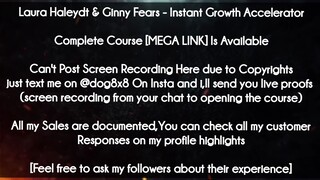 Laura Haleydt & Ginny Fears  course - Instant Growth Accelerator download