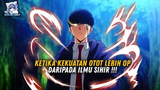 Dikira Lemah Karna Takpunya Sihir Padahal Sangat Overpower ❗️