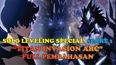 SOLO LEVELING SPECIAL #PART 1 "TITAN INVASION ARC" -FULL PEMBAHASAN