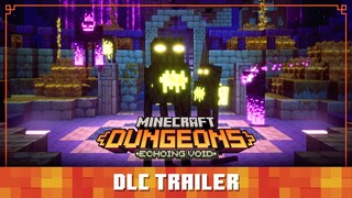 Minecraft Dungeons: Echoing Void – Official Launch Trailer