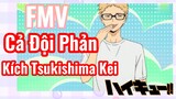 [Haikyu!!] FMV | Cả Đội Phản Kích Tsukishima Kei