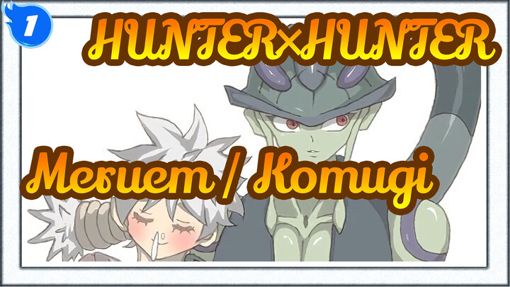 [HUNTER×HUNTER] [Oumugi]
MAD Babak Semut Chimera - Meruem dan Komugi_1