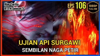 BTTH Season 5 Episode 106 Bagian 2 Subtitle Indonesia - Terbaru Ujian Api Surgawi 9 Naga Petir
