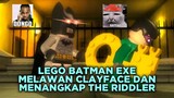 LEGO BATMAN EXE || MELAWAN CLAYFACE BERSAMA SI ROBIN BEBAN & MENANGKAP THE RIDDLER