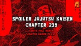 SPOILER MANGA JUJUTSU KAISEN CHAPTER 239