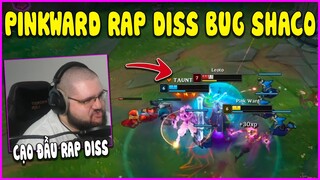 Pinkward nổi cáu bắn rap diss luôn bug Shaco, Thế này là out trình - LMHT - LOL - Skin - Montage