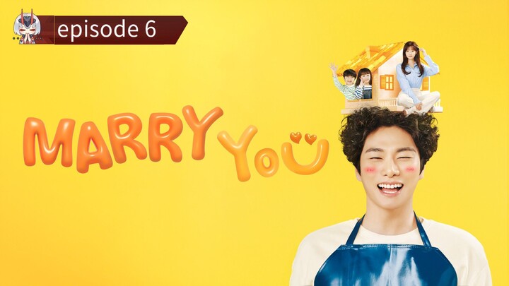 Marry you episode 6 ( eng sub)