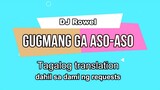 DJ Rowel - GUGMANG GA ASO-ASO (Tagalog Translation)