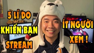 5 lí do bạn stream ít người xem ! Những chia sẻ cá nhân của Tín Dubai