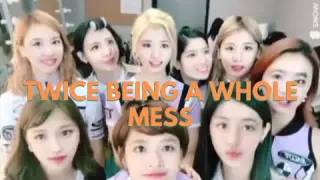 Twice Being A Whole Mess