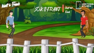 Kunti and Friends - Sok Berani