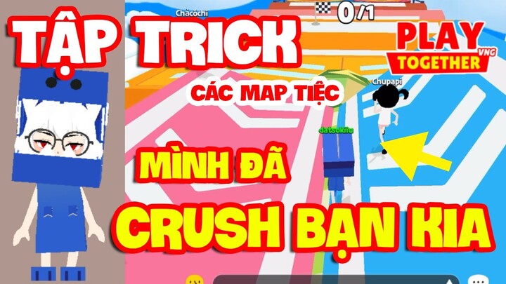 Play Together | MÌNH TẬP TRICK CÁC MAP MỚI TIỆC TRÒ CHƠI - REP CMT