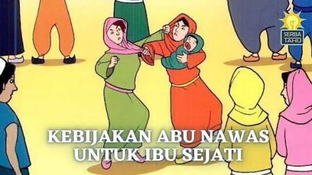 Kebijakan Abu Nawas | Kedua Wanita Ini Saling Mengaku Bahwa Itu Anaknya