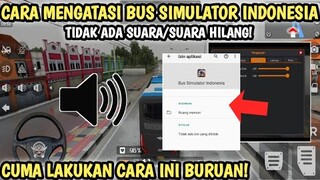 Cara Mengatasi Bussid Tidak Ada Suara Di V.4.0 || Solusi Bus Simulator Indonesia Tidak Ada Suara