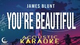 YOU'RE BEAUTIFUL- James Blunt ( Acoustic Karaoke )