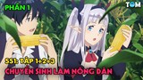 Chuyển Sinh Sang Thế Giới Khác Làm Nông Dân | Anime: Farming Life in Another World (SS1 - PHẦN 1)