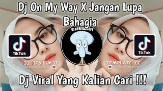 DJ ON MY WAY X JANGAN LUPA BAHAGIA BY RASA REMIX VIRAL TIK TOK TERBARU 2023 !