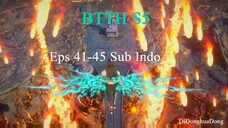 BTTH S5 Eps 41-45 Sub Indo