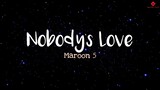 Maroon 5 - Nobody's Love (Lyrics)