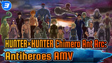 HUNTER×HUNTER Chimera Ant Arc  Two Sides Of The Same Coin: Antiheroes_3