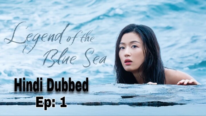 Ep:1 Hindi Dubbed The Legend Of Blue Sea