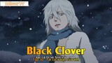 Black Clover Tập 30 - Tất cả là bạn của anh