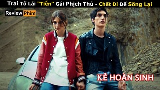 [Review Phim] Phi.ch Thủ Đẹp Rủ Phượt Bằng Ôtô Cô Gái Biến Thành Zombie |  Kẻ Hoàn Sinh | Netflix