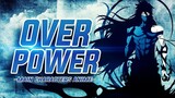LEGEND!! 5 Karakter Utama Anime yang memiliki Kekuatan Overpower