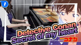 [Detective Conan]EN9-Secret of my heart-Kuraki Mai|Ru's Piano_1
