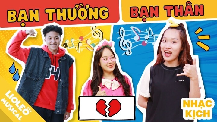 Bạn BÌNH THƯỜNG vs BẠN THÂN - Những tình huống hài hước | Lời hứa tình bạn - LIOLEO NHẠC KỊCH 3