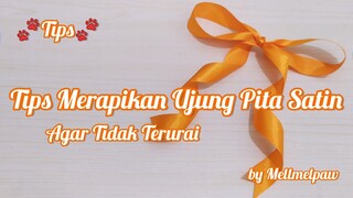 [Tips] Merapikan Ujung Pita Satin Agar Tidak Terurai | by Mellmelpaw♡