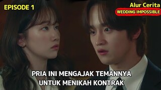 Pria Yang Mengajak Teman Perempuannya Menikah Kontrak || Alur Cerita Wedding Impossible Episode 1