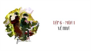 [Vietsub] Tập 6: Về nhà | Kịch truyền thanh Phán Quan Mùa 1