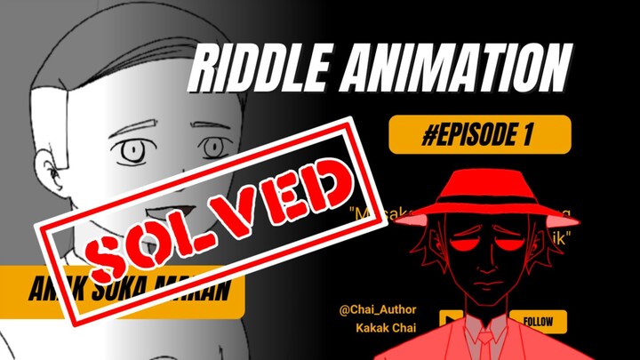 [ SOLVED ] EPISODE 1 RIDDLE ANIMATION