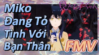 [Tôi Có Thể Nhìn Thấy Chúng] FMV | Miko Đang Tỏ Tình Với Bạn Thân