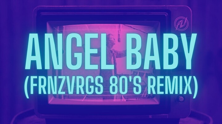 Troye Sivan - Angel Baby (frnzvrgs 80's Remix) [MV]