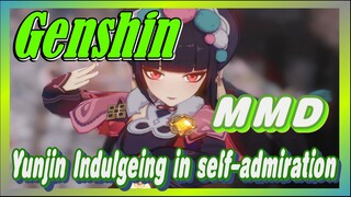 [Genshin  MMD]Yunjin indulged in self-admiration