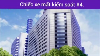 Chiếc xe mất kiểm soát p4